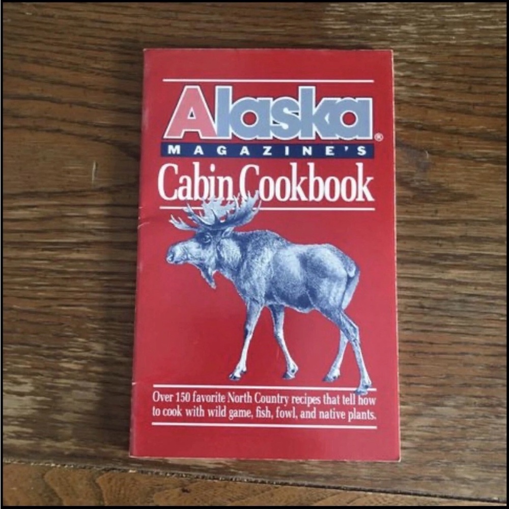 Alaska Magazines Cabin Cookbook PB 1988